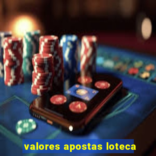 valores apostas loteca